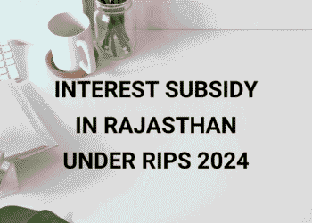 Interest Subsidy in Rajasthan under RIPS 2024