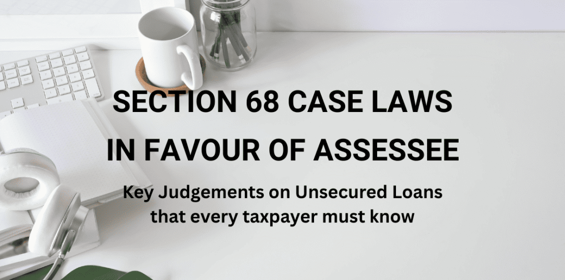 Section 68 Case Laws in Favour of Assessee