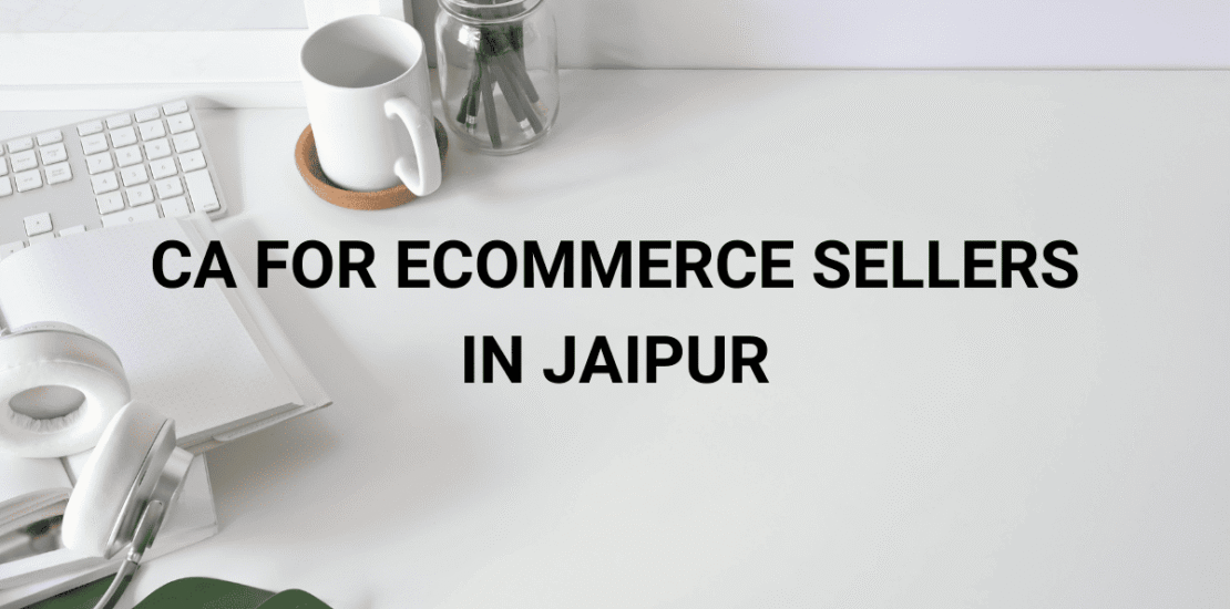 ca for ecommerce sellers in jaipur